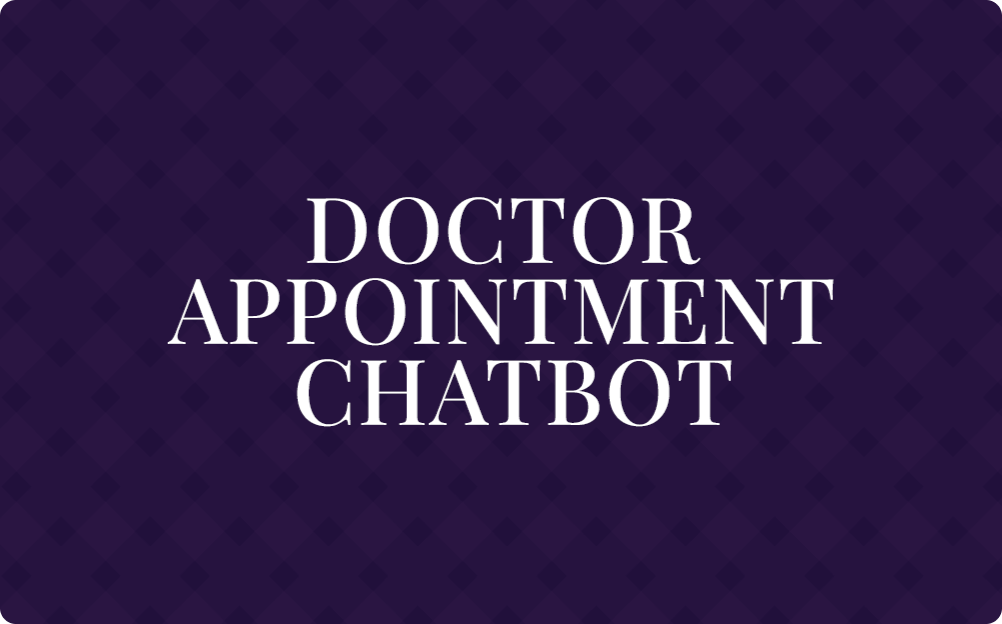  Doctor Appointment Chatbot 