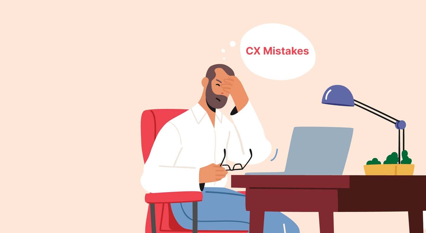 5 Customer Experience Mistakes You Should Avoid Like Fire