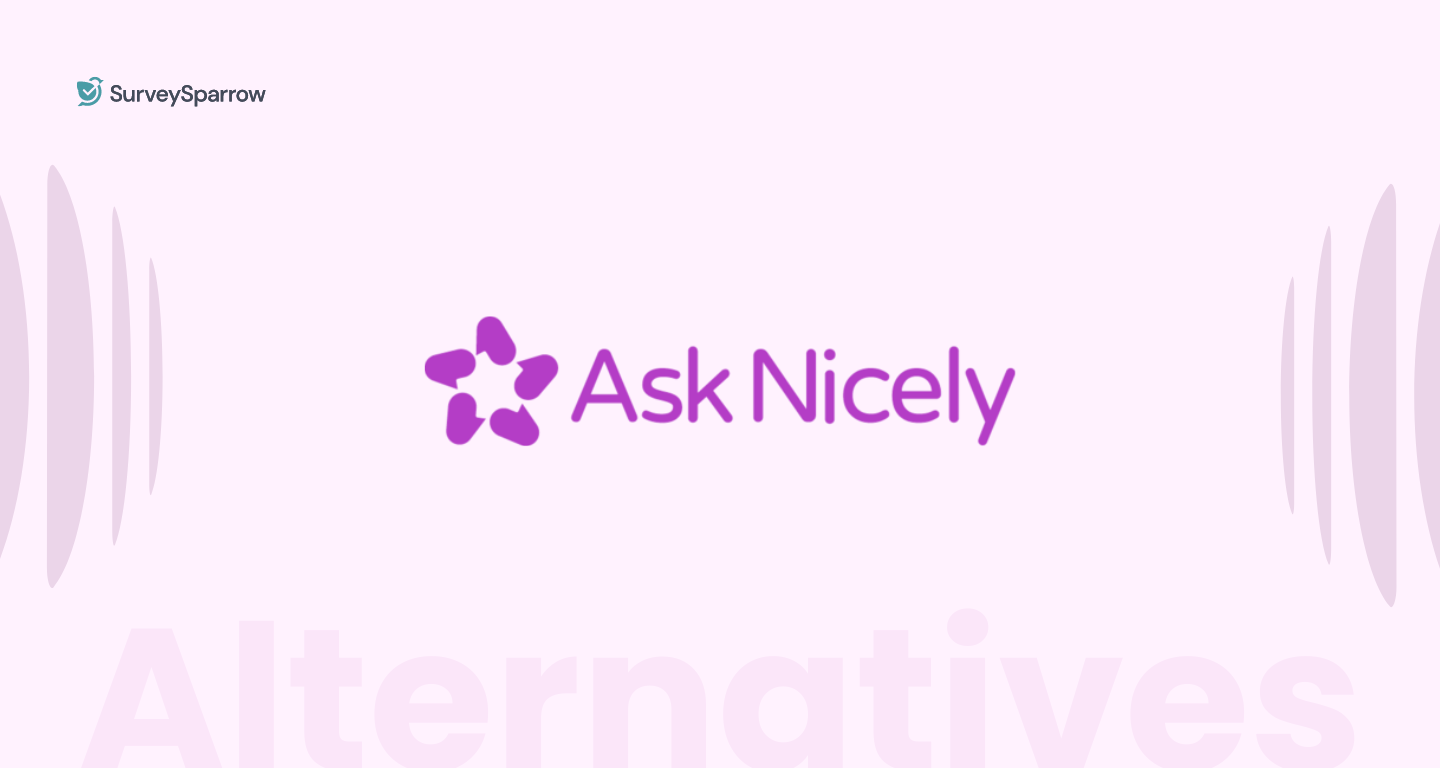 6 Best AskNicely Alternatives You Need to Try in 2024