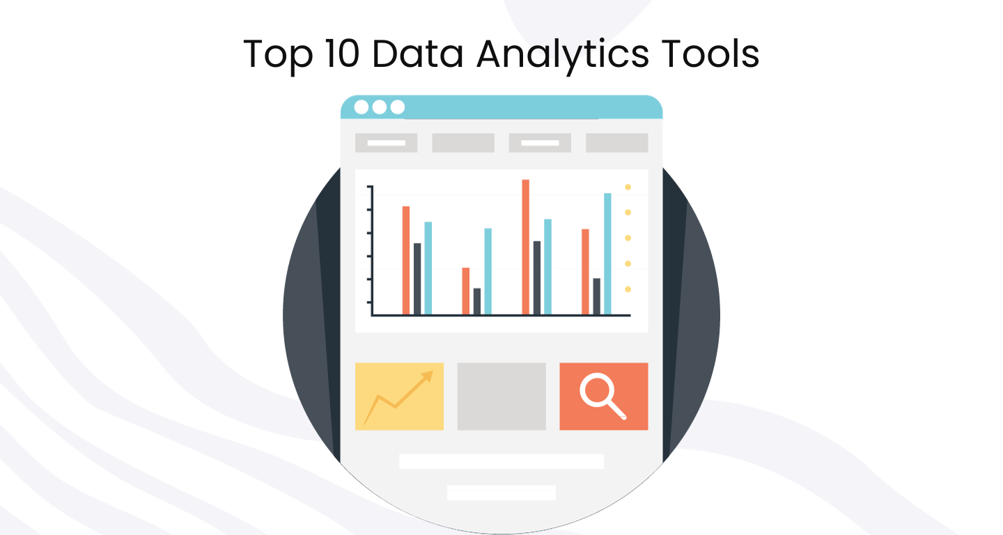 Top 10 Data Analytics Tools: Insights with Advanced Analytical Solutions