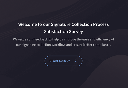 Signature Collection Process Satisfaction Survey Signature Collection Process Satisfaction Survey