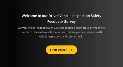 Driver Vehicle Inspection & Safety Feedback Survey Driver Vehicle Inspection & Safety Feedback Survey