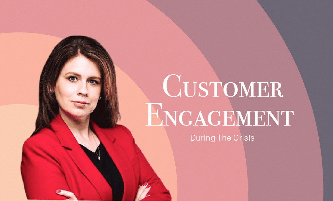 Customer Engagement During Times of Crisis