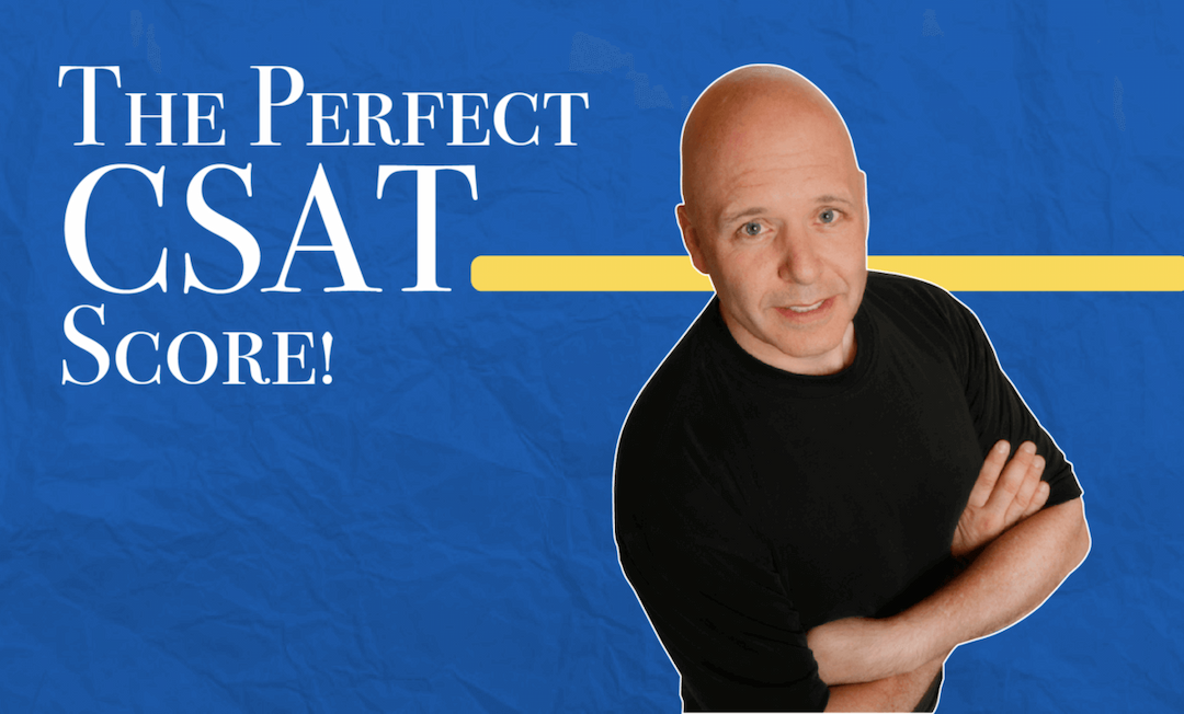 How to Earn a Perfect Satisfaction Score