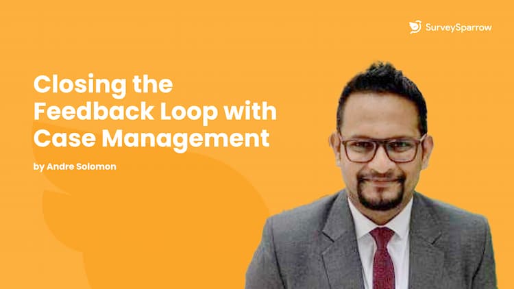 Closing the Feedback Loop with Case Management.