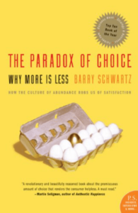 The Paradox of Choice - Why More is Less