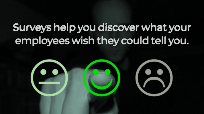 Employee pulse surveys: "Surveys help you discover what your employees wish they could tell you."