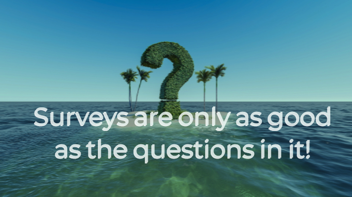 Employee pulse survey questions - "Surveys are only as good as the questions in it."