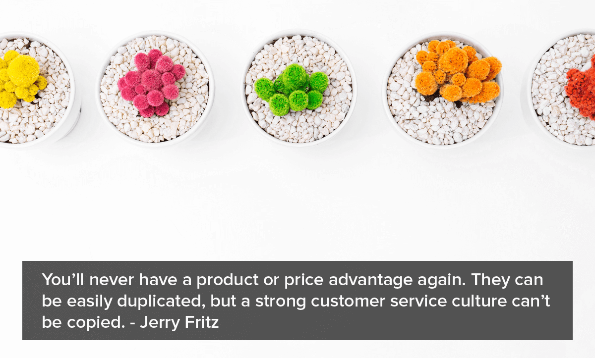 Customer Churn Rate- Quote-You’ll never have a product or price advantage again. They can be easily duplicated, but a strong customer service culture can’t be copied. 