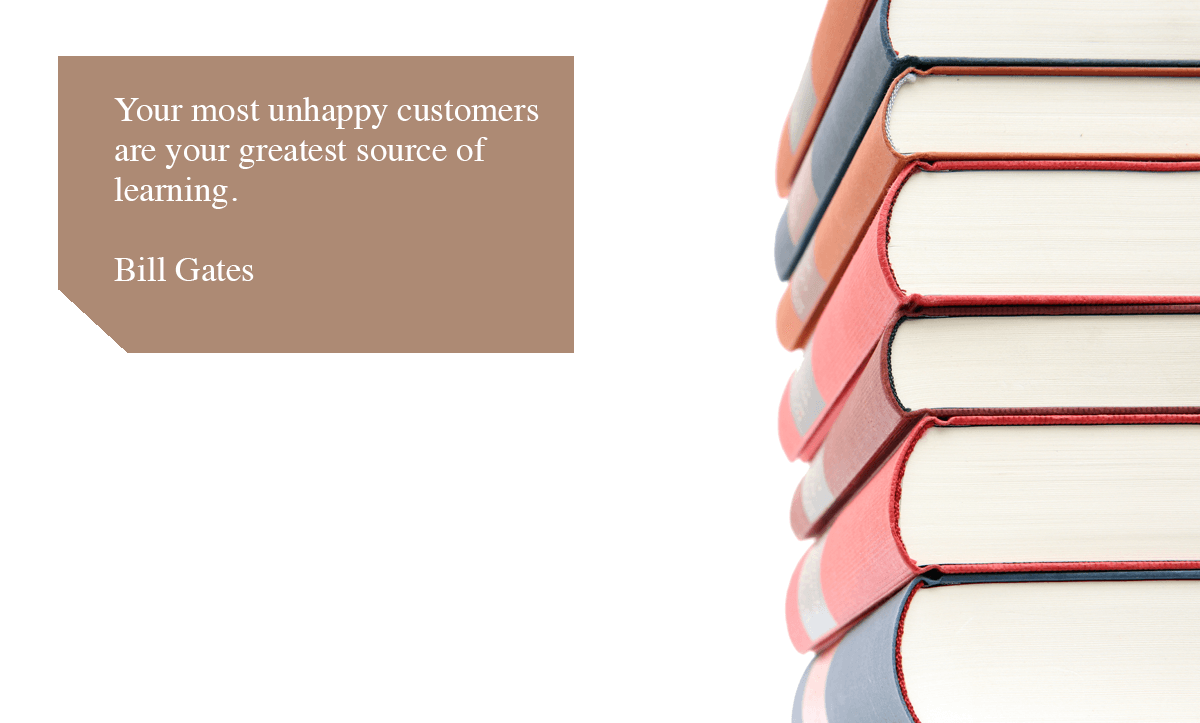 customer satisfaction survey- Your most unhappy customers are your greatest source of learning.