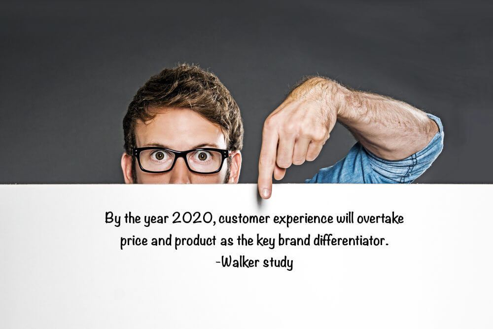 As according to a Walker study, by the year 2020 customer experience will overtake price and product as the key brand differentiator.