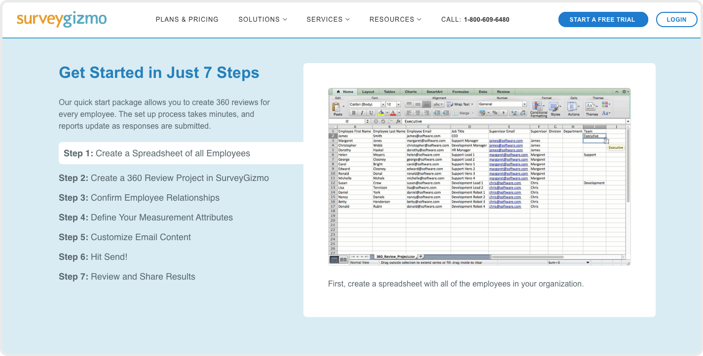You can evaluate your employees easily, thanks to their automated and personalized reports.
