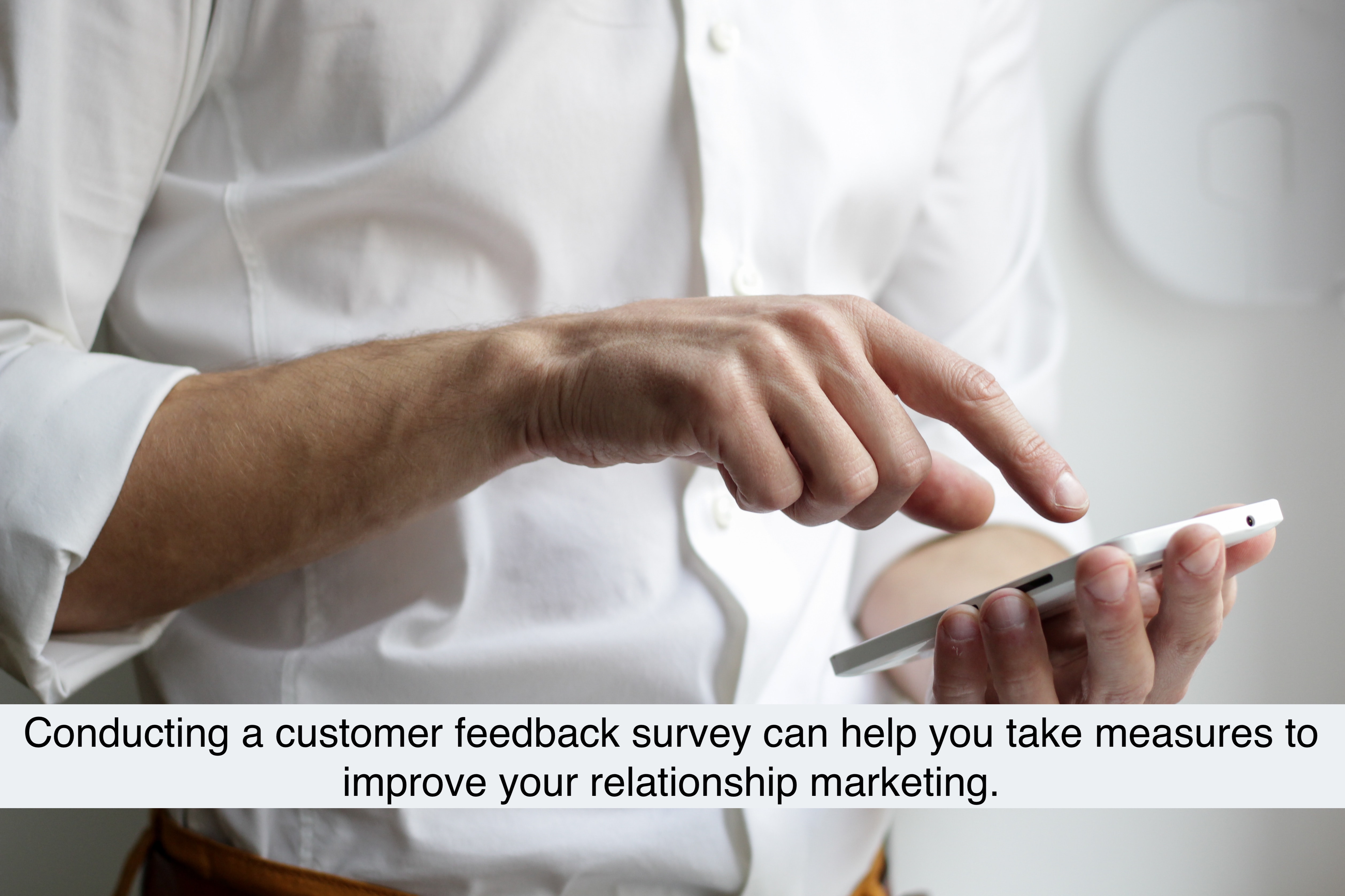 Conducting a customer feedback survey can help you take measures to improve your relationship marketing. 