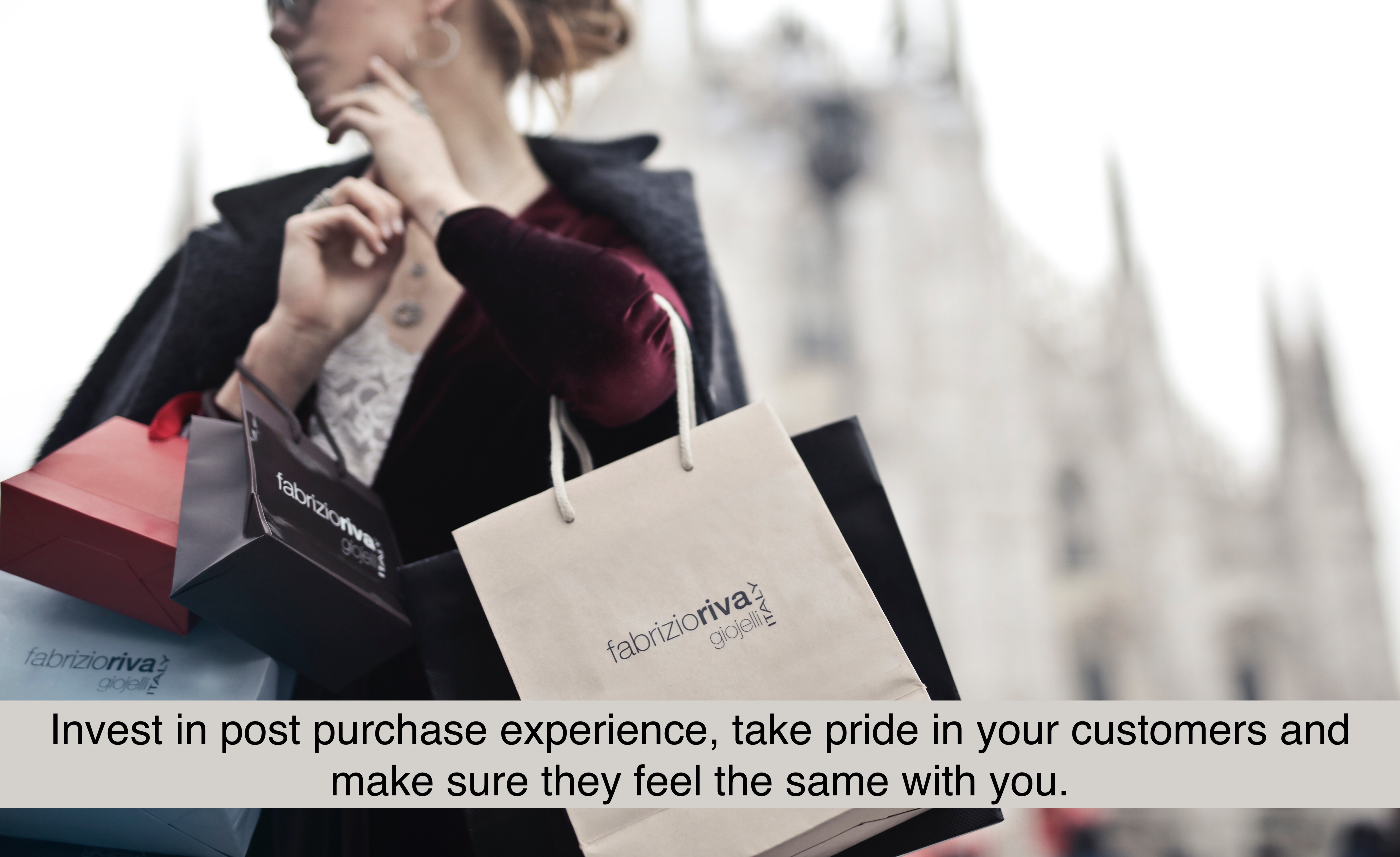 Invest in post purchase experience, take pride in your customers and make sure they feel the same with you. 