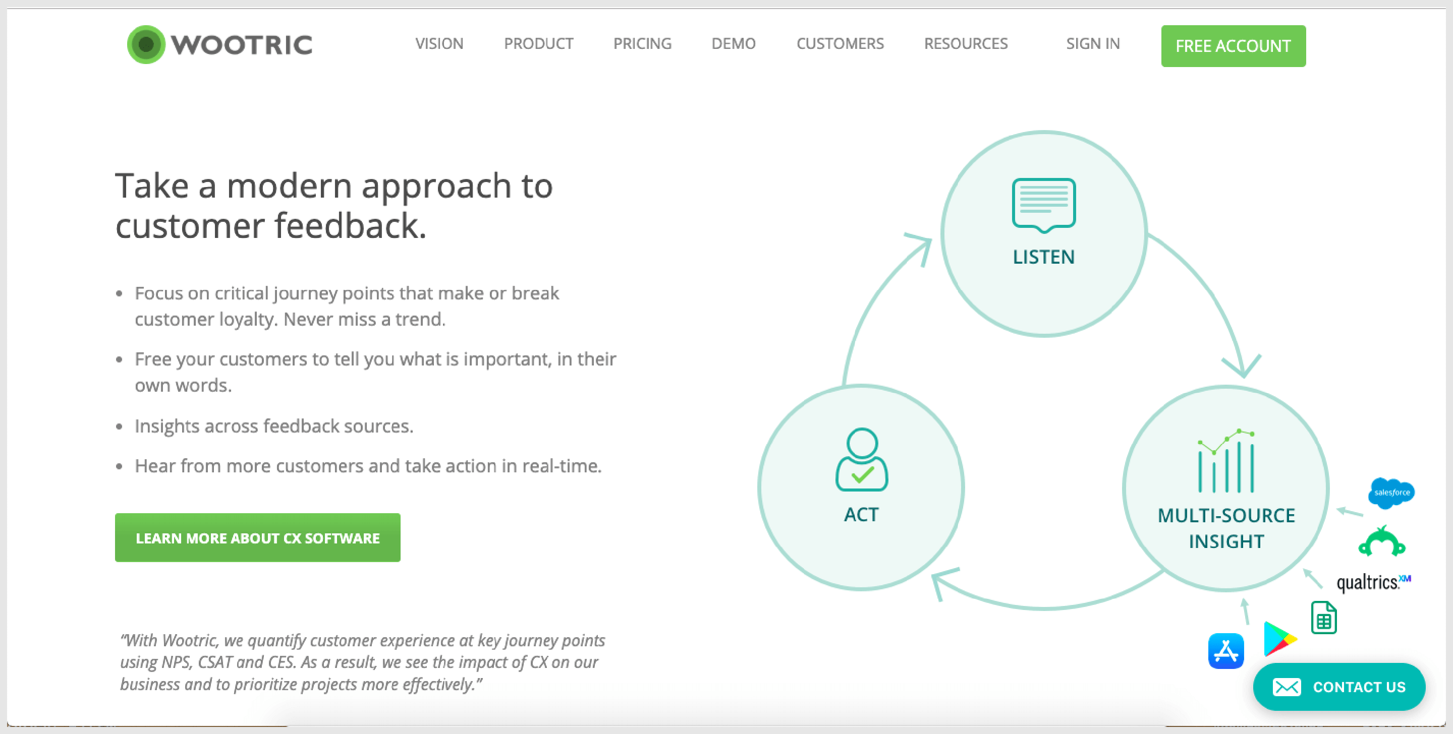 Wootric is an enterprise feedback management software that focuses mainly on Net Promoter Score, CSAT and CES surveys.